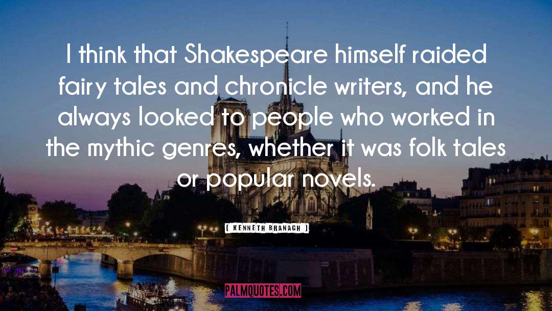 Kenneth Branagh Quotes: I think that Shakespeare himself