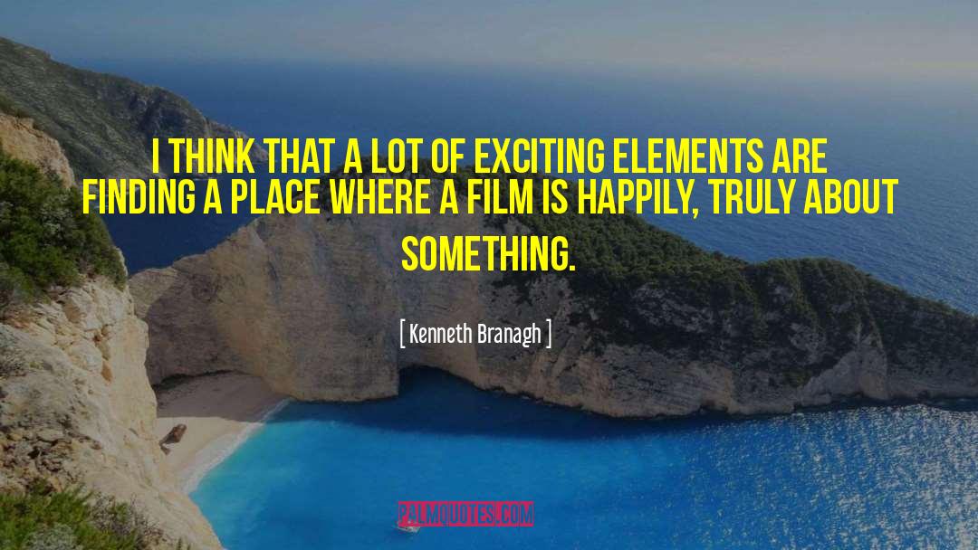 Kenneth Branagh Quotes: I think that a lot