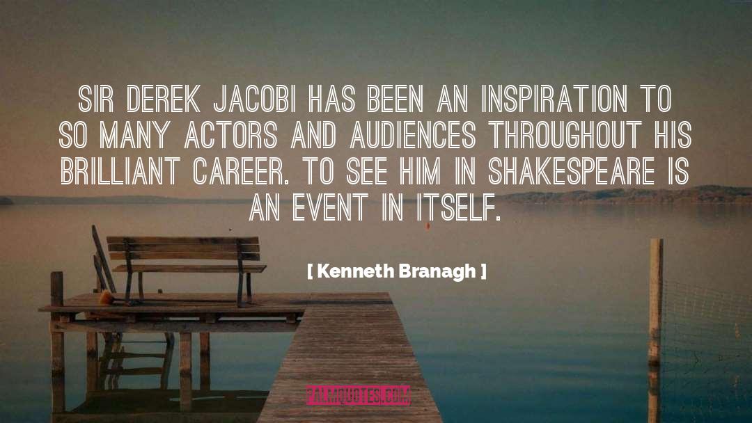 Kenneth Branagh Quotes: Sir Derek Jacobi has been