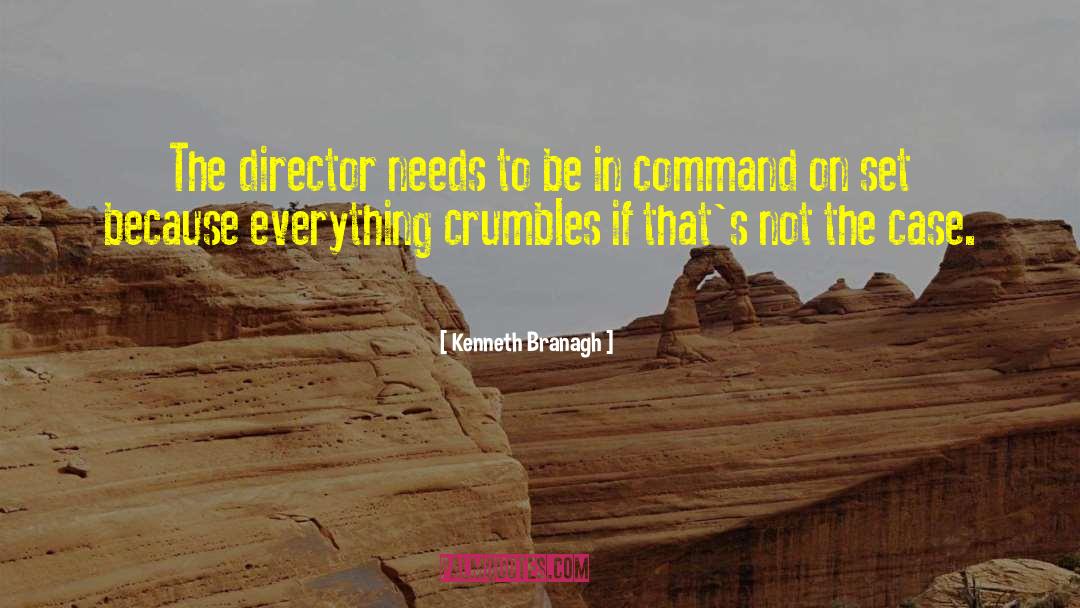Kenneth Branagh Quotes: The director needs to be