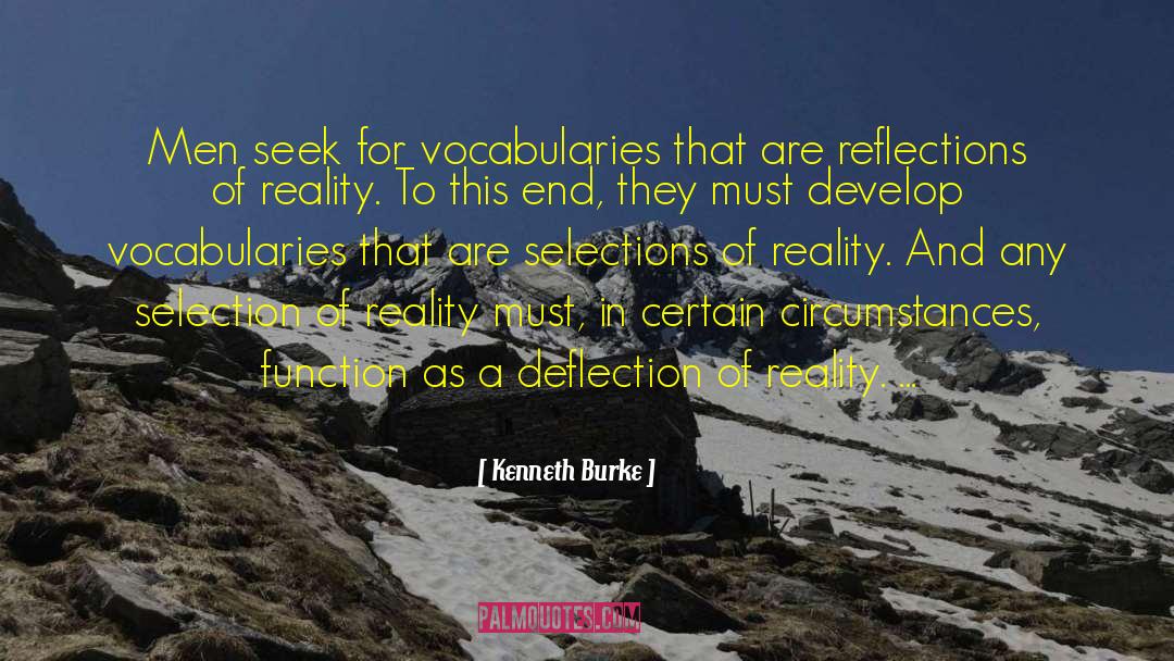 Kenneth Burke Quotes: Men seek for vocabularies that