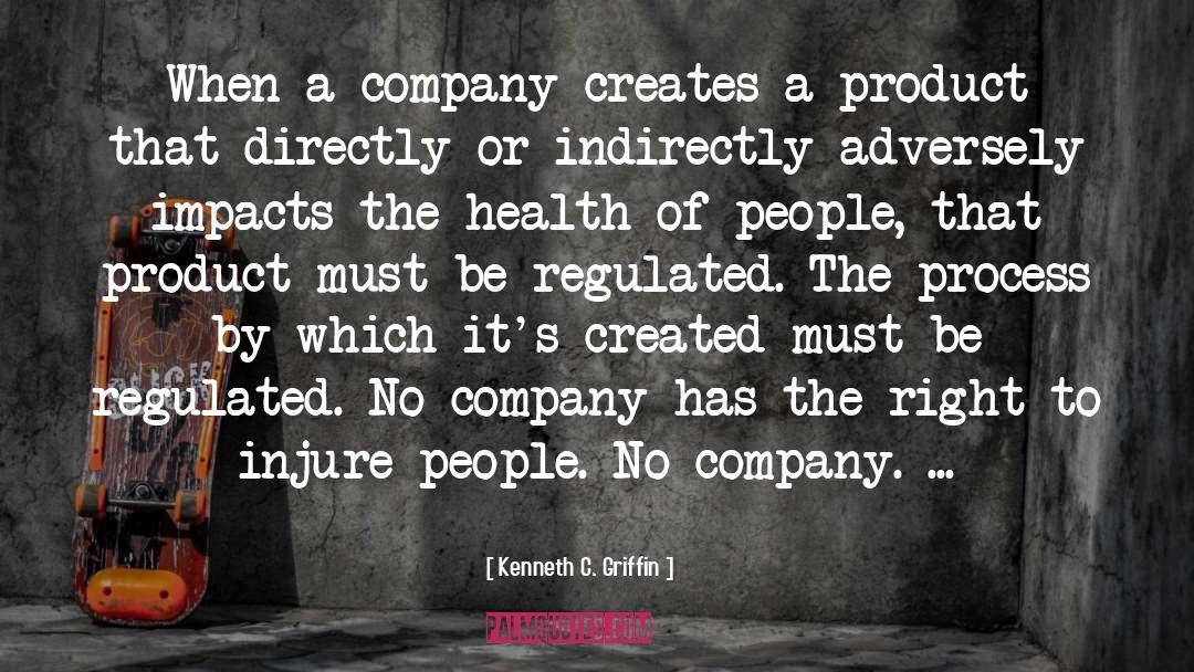 Kenneth C. Griffin Quotes: When a company creates a