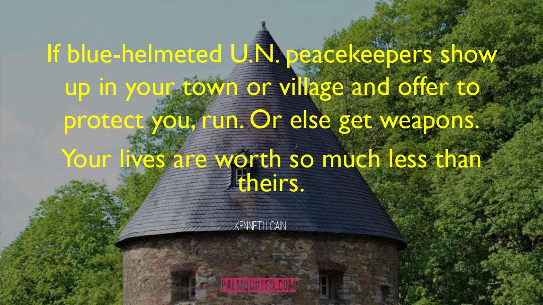 Kenneth Cain Quotes: If blue-helmeted U.N. peacekeepers show