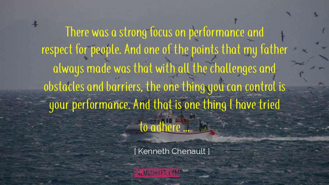 Kenneth Chenault Quotes: There was a strong focus