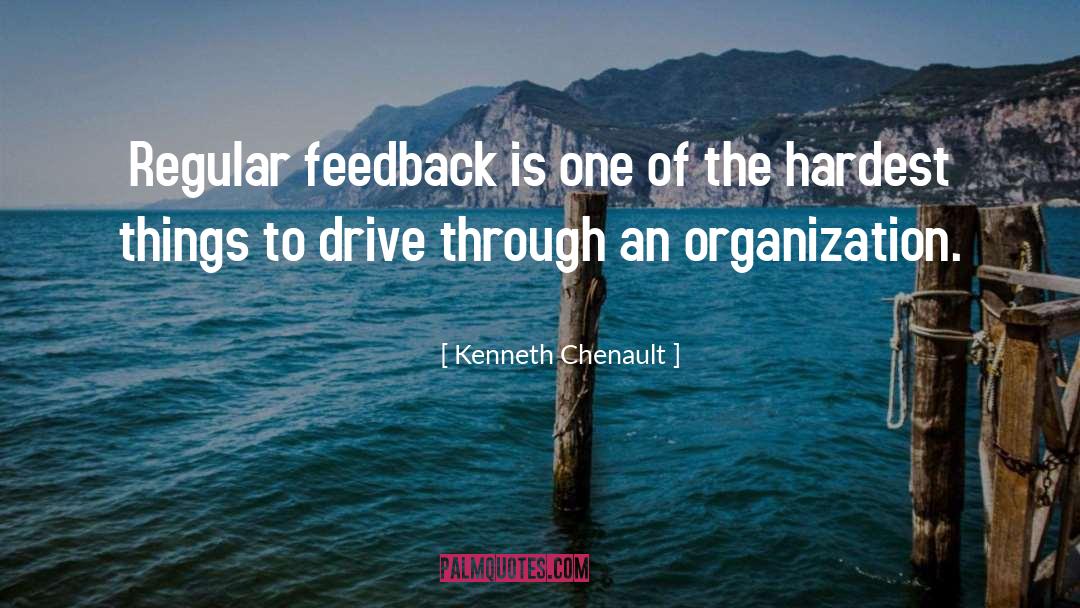 Kenneth Chenault Quotes: Regular feedback is one of