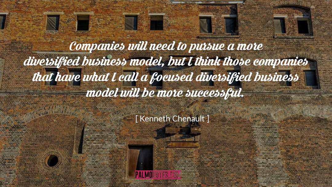 Kenneth Chenault Quotes: Companies will need to pursue