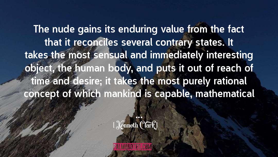 Kenneth Clark Quotes: The nude gains its enduring