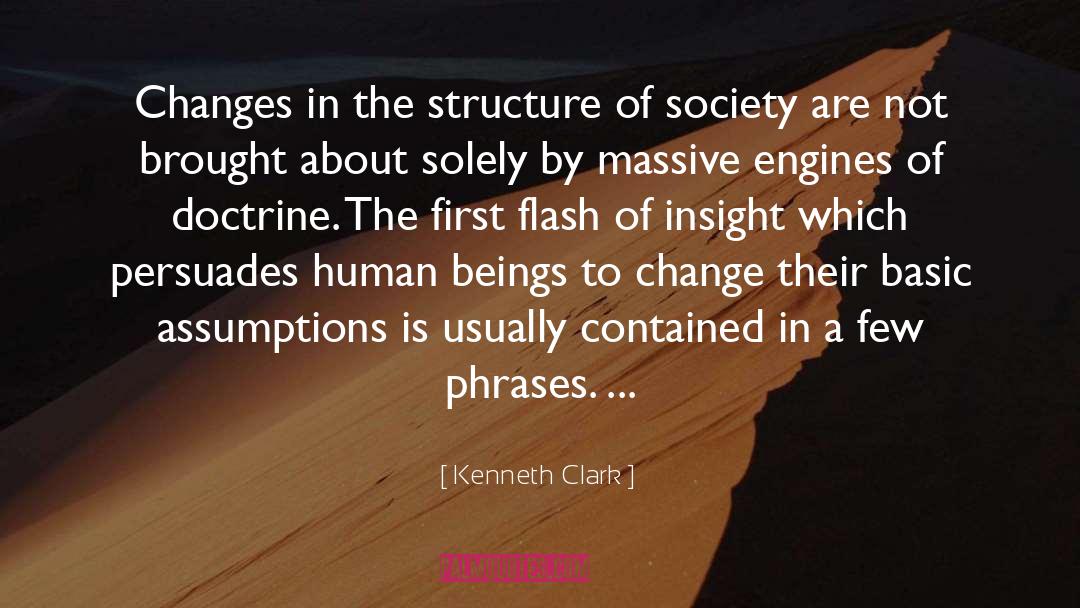 Kenneth Clark Quotes: Changes in the structure of