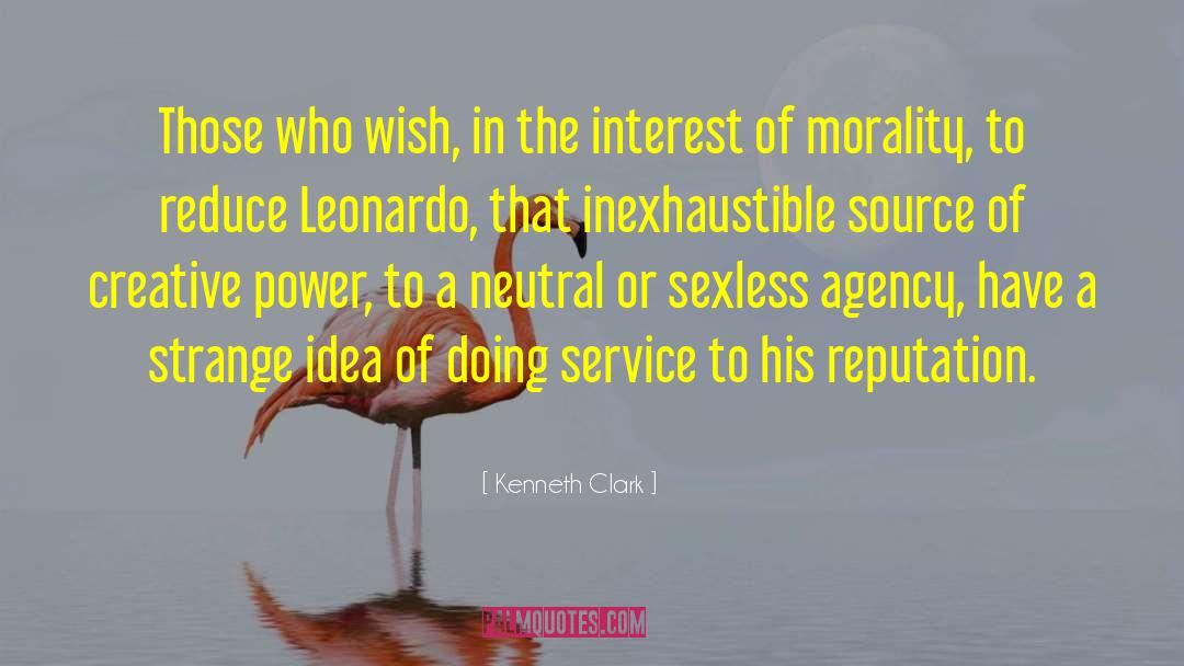 Kenneth Clark Quotes: Those who wish, in the