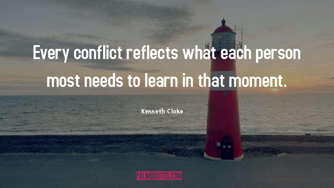 Kenneth Cloke Quotes: Every conflict reflects what each