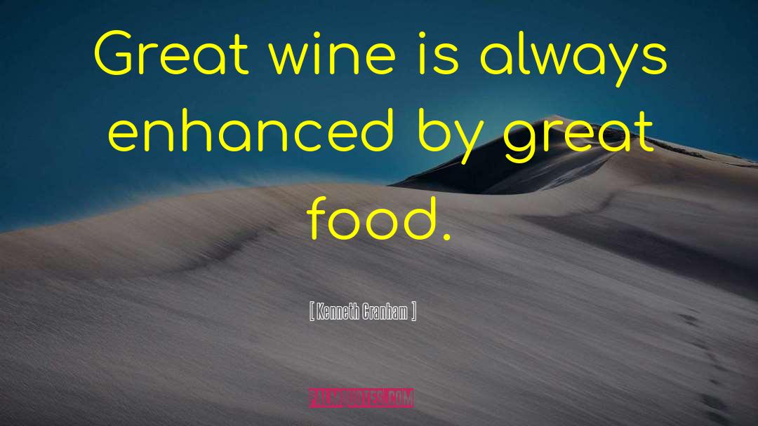 Kenneth Cranham Quotes: Great wine is always enhanced