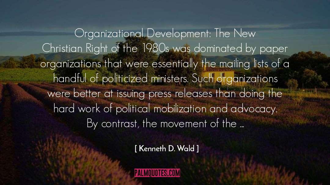 Kenneth D. Wald Quotes: Organizational Development: The New Christian