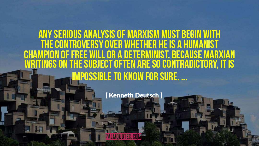 Kenneth Deutsch Quotes: Any serious analysis of Marxism