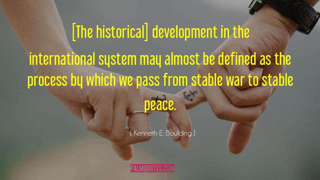 Kenneth E. Boulding Quotes: [The historical] development in the