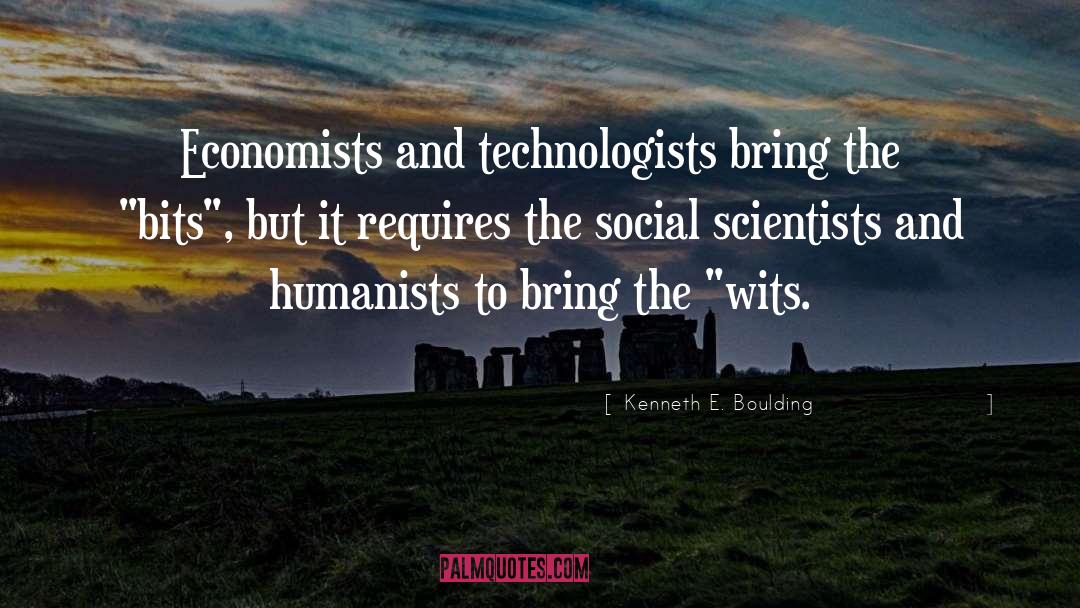 Kenneth E. Boulding Quotes: Economists and technologists bring the
