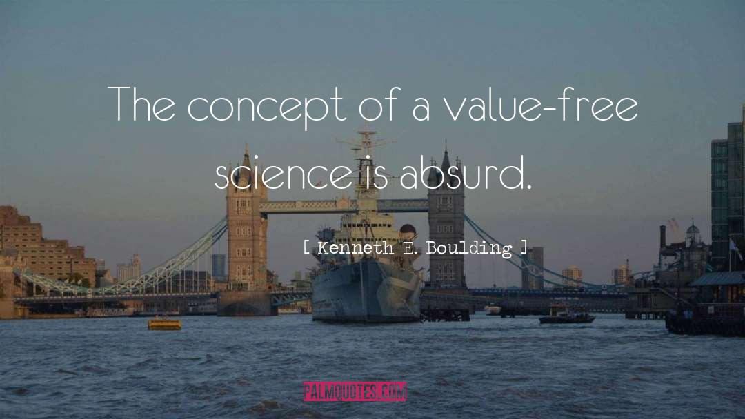 Kenneth E. Boulding Quotes: The concept of a value-free