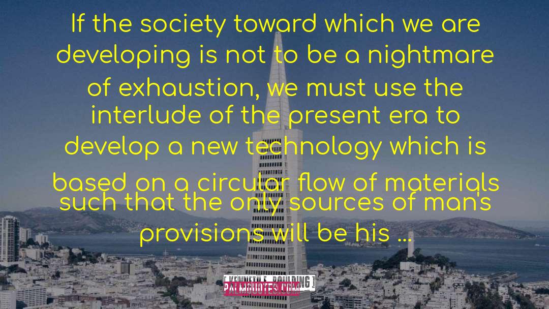 Kenneth E. Boulding Quotes: If the society toward which