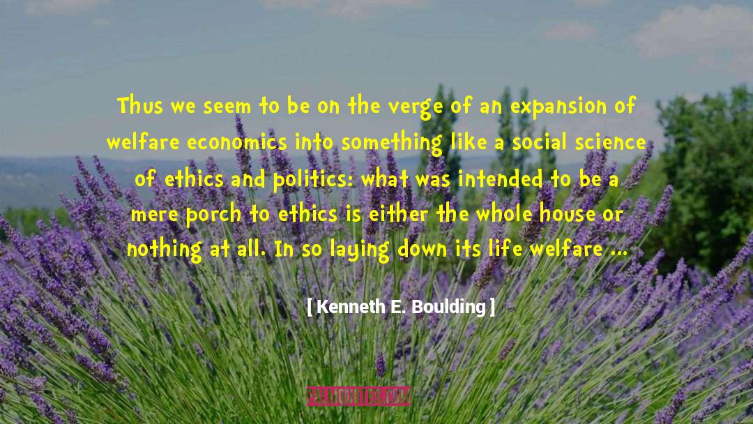 Kenneth E. Boulding Quotes: Thus we seem to be