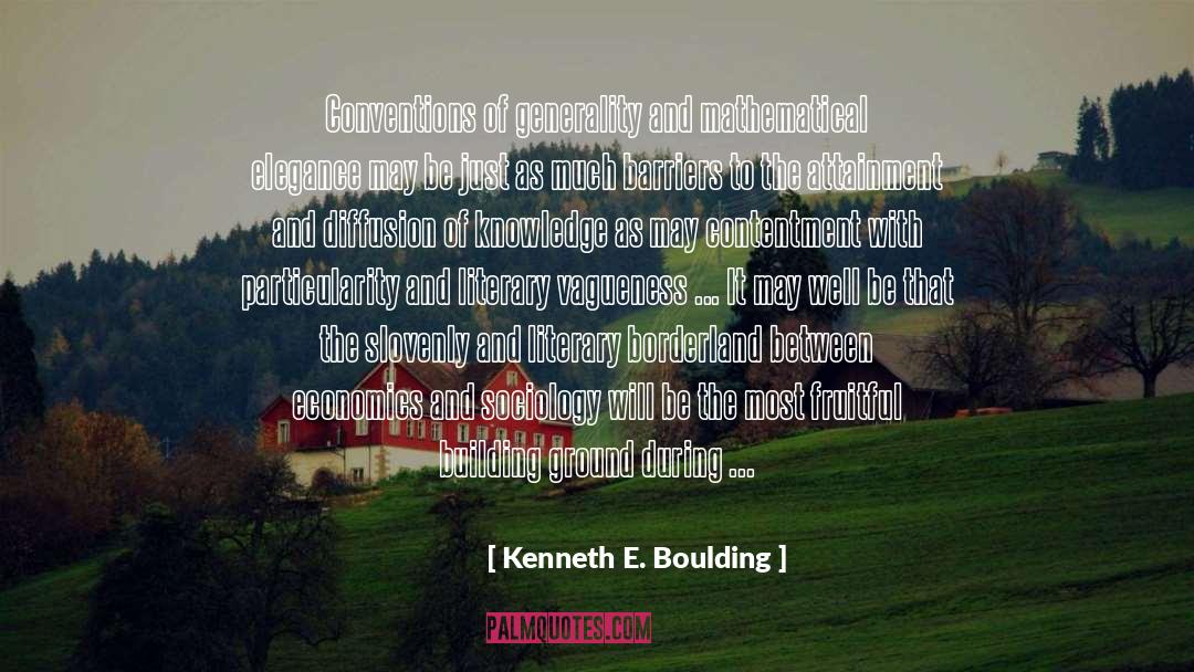 Kenneth E. Boulding Quotes: Conventions of generality and mathematical