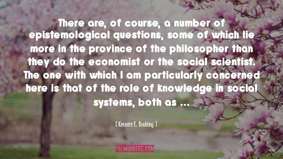 Kenneth E. Boulding Quotes: There are, of course, a