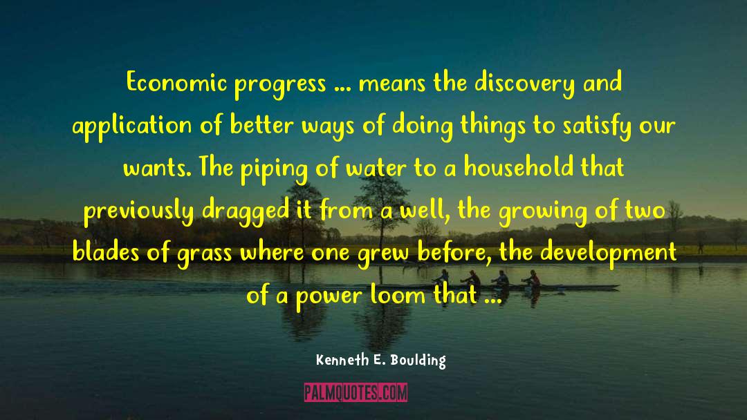 Kenneth E. Boulding Quotes: Economic progress ... means the