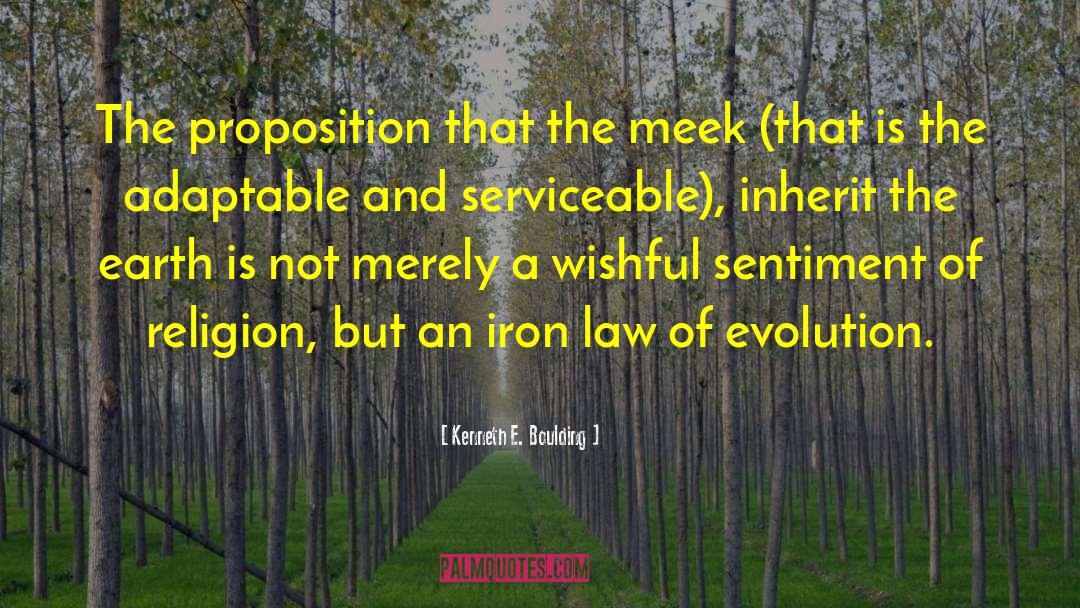 Kenneth E. Boulding Quotes: The proposition that the meek