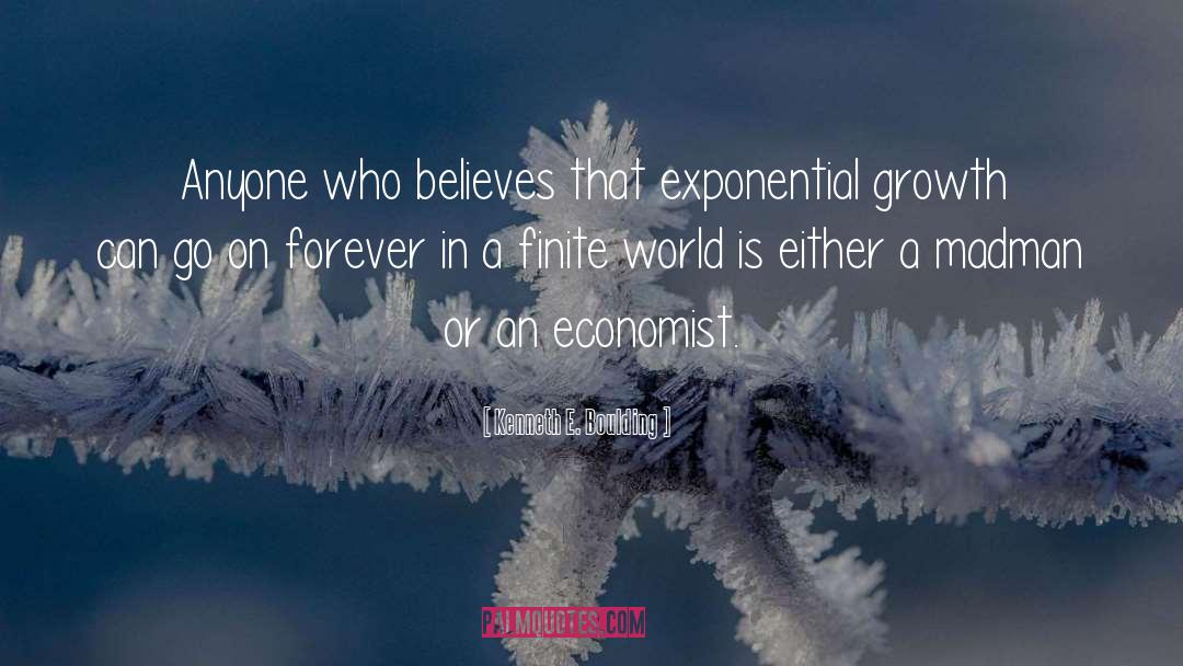 Kenneth E. Boulding Quotes: Anyone who believes that exponential