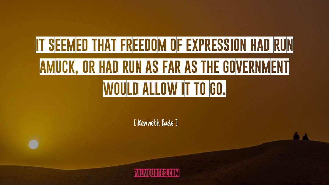 Kenneth Eade Quotes: It seemed that freedom of