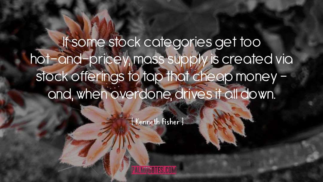 Kenneth Fisher Quotes: If some stock categories get