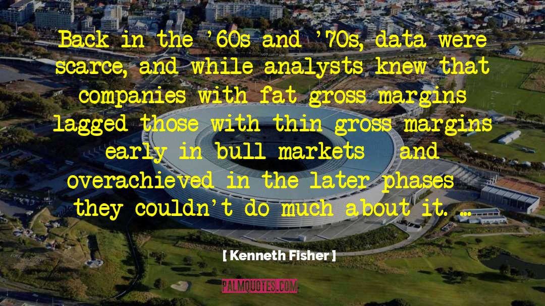 Kenneth Fisher Quotes: Back in the '60s and