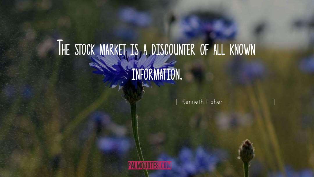 Kenneth Fisher Quotes: The stock market is a