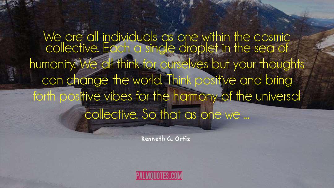 Kenneth G. Ortiz Quotes: We are all individuals as
