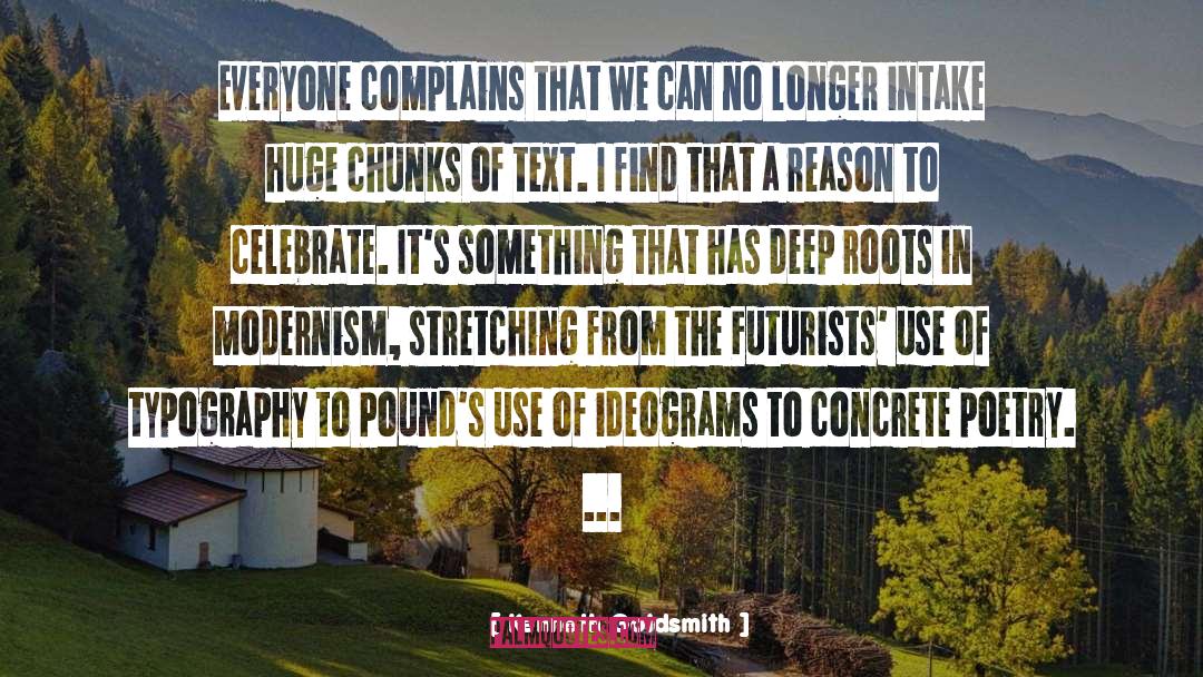 Kenneth Goldsmith Quotes: Everyone complains that we can