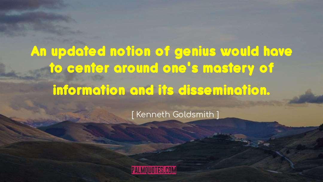 Kenneth Goldsmith Quotes: An updated notion of genius