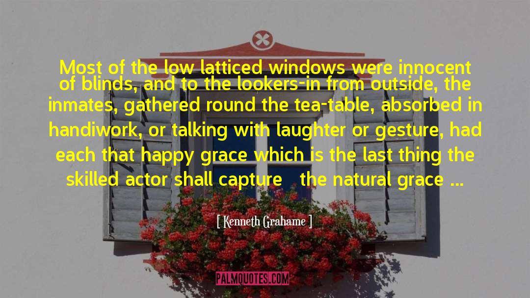 Kenneth Grahame Quotes: Most of the low latticed