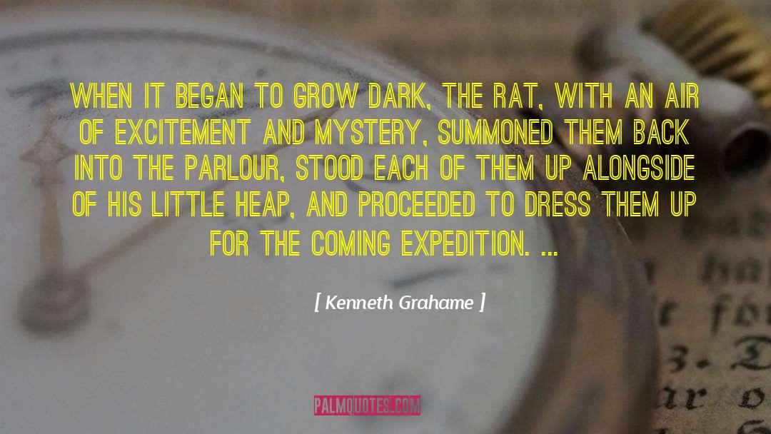 Kenneth Grahame Quotes: When it began to grow