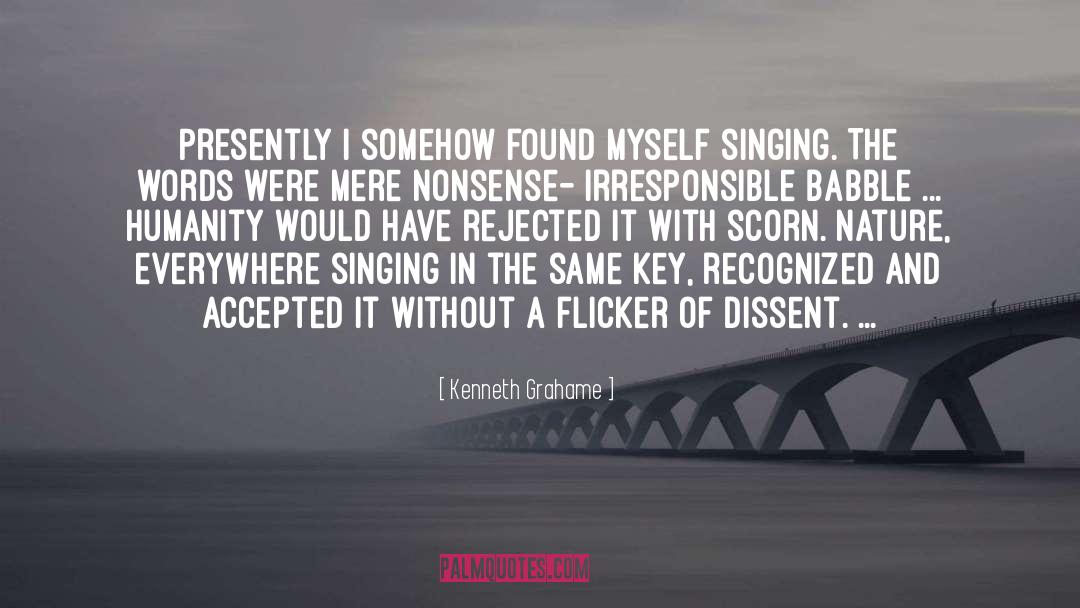 Kenneth Grahame Quotes: Presently I somehow found myself