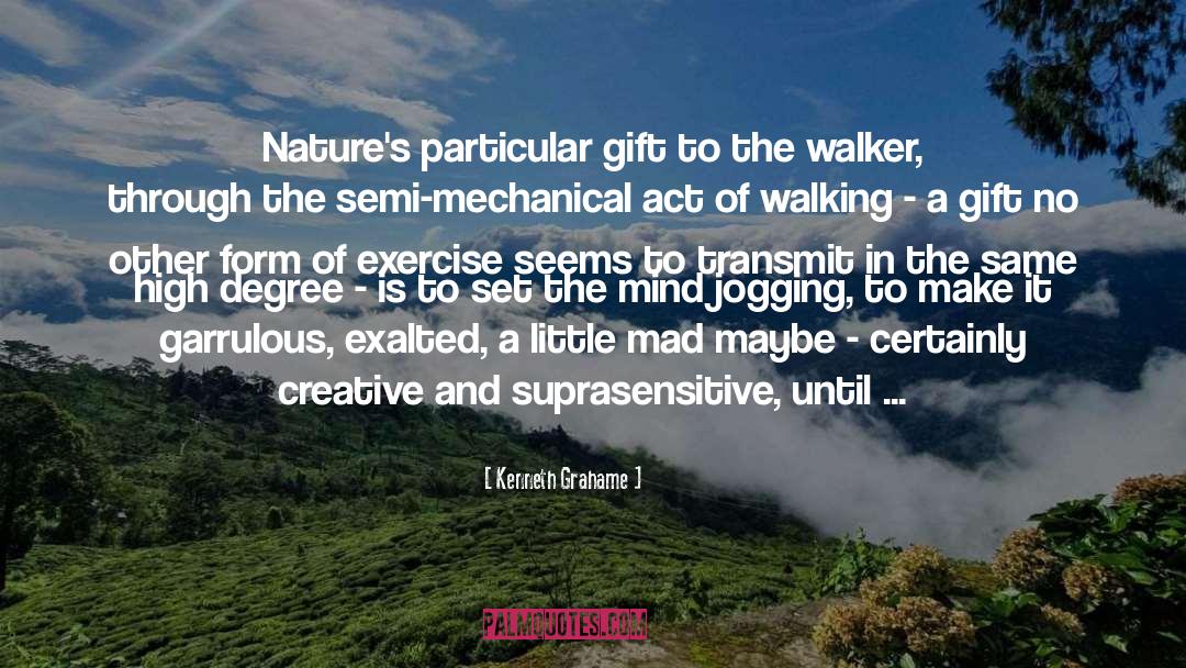 Kenneth Grahame Quotes: Nature's particular gift to the