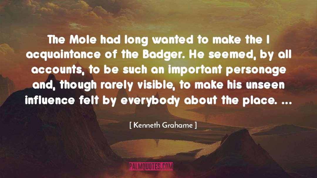 Kenneth Grahame Quotes: The Mole had long wanted