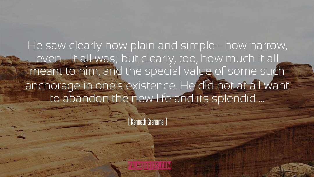 Kenneth Grahame Quotes: He saw clearly how plain