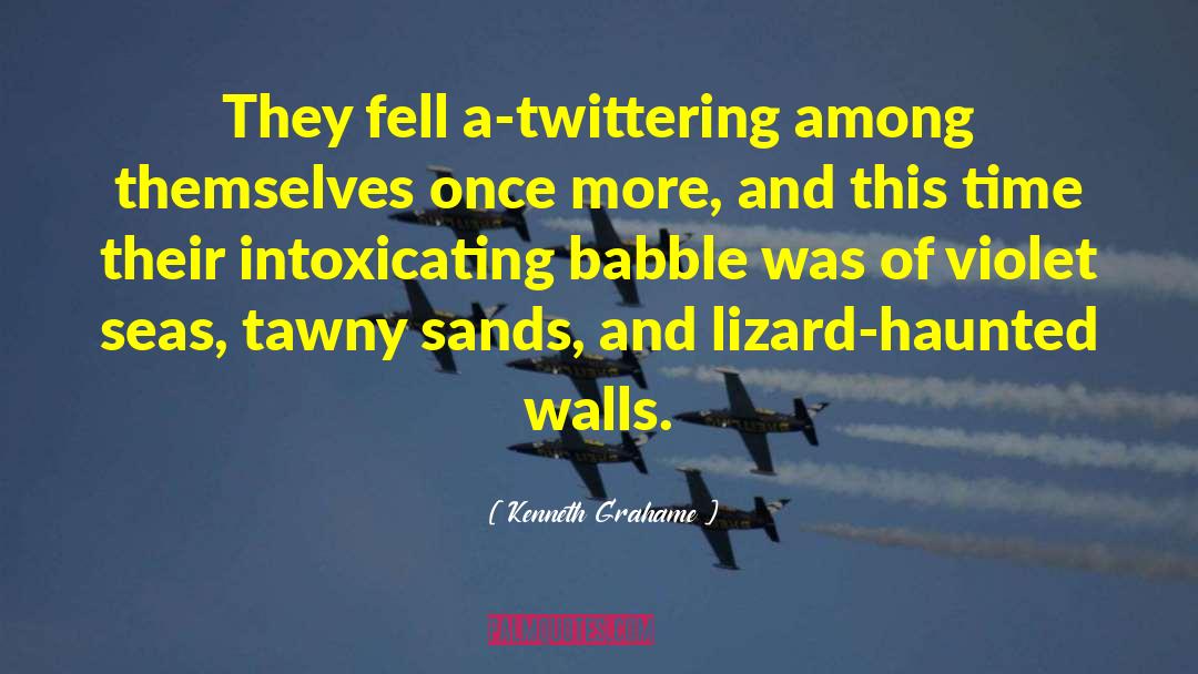 Kenneth Grahame Quotes: They fell a-twittering among themselves