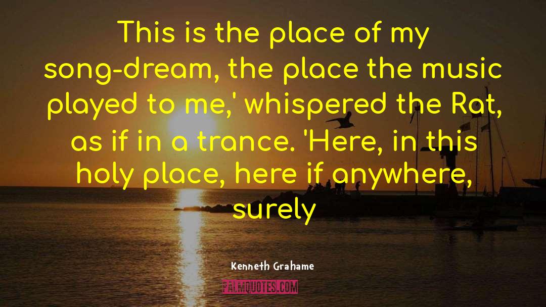 Kenneth Grahame Quotes: This is the place of