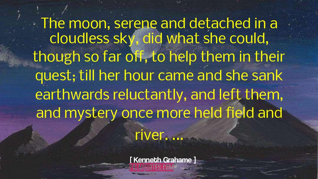 Kenneth Grahame Quotes: The moon, serene and detached