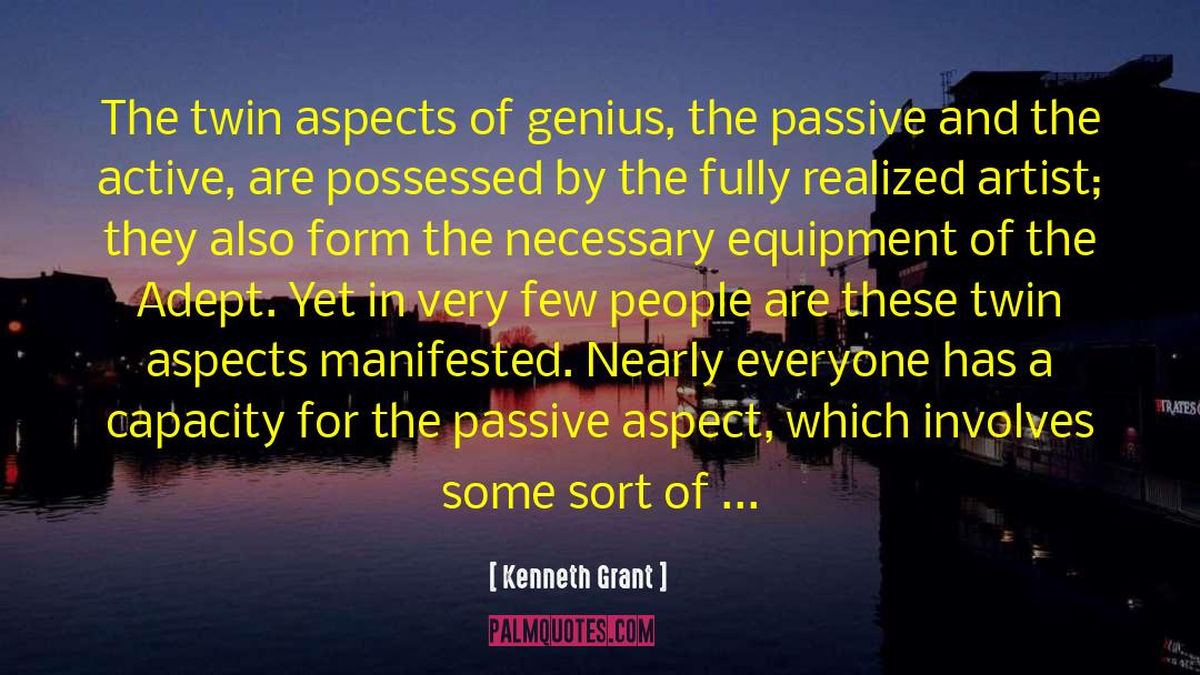 Kenneth Grant Quotes: The twin aspects of genius,