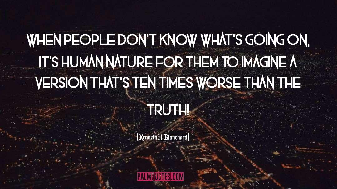 Kenneth H. Blanchard Quotes: When people don't know what's