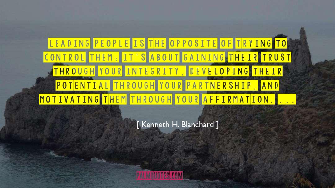 Kenneth H. Blanchard Quotes: Leading people is the opposite