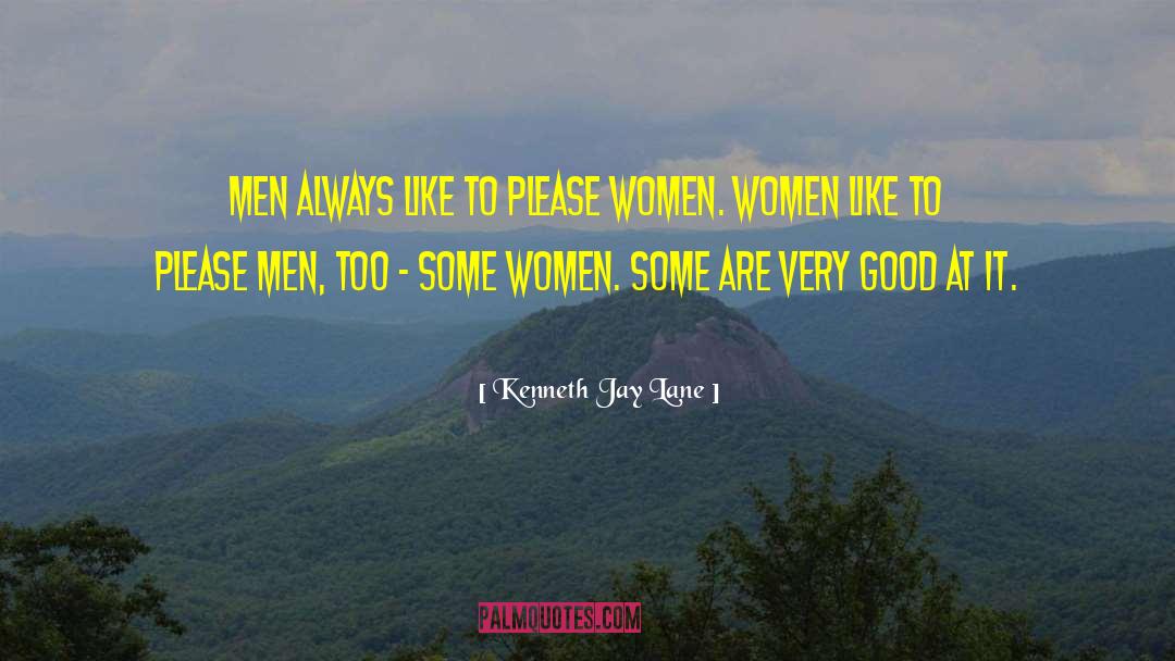 Kenneth Jay Lane Quotes: Men always like to please