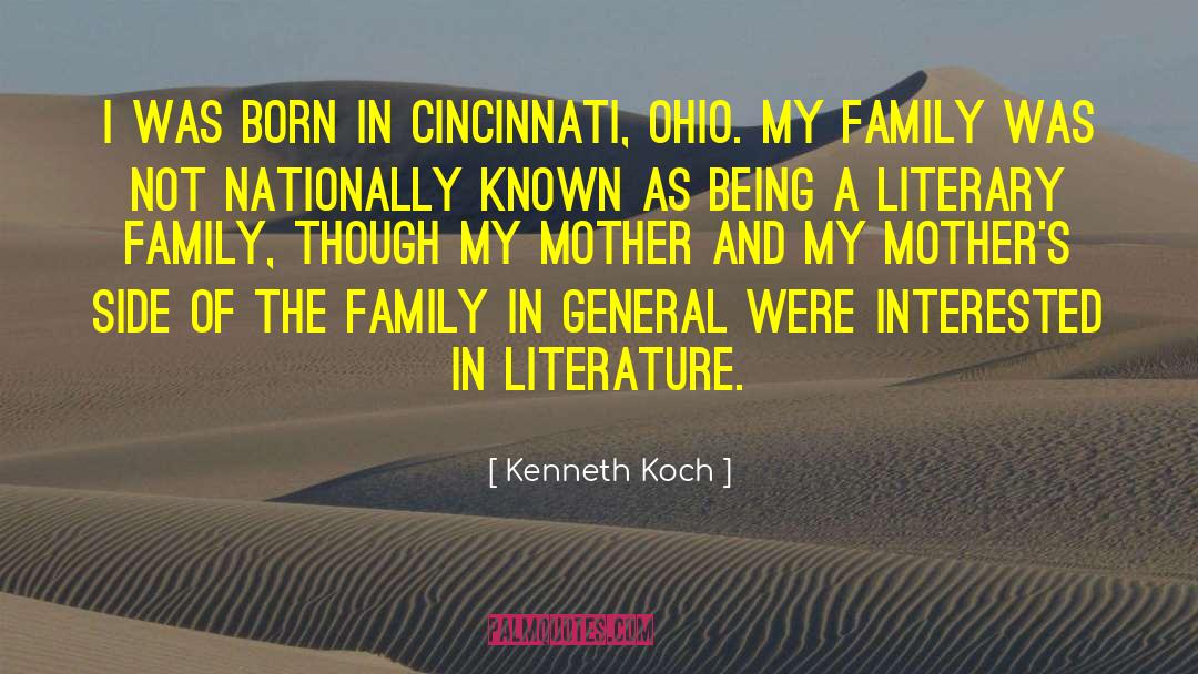 Kenneth Koch Quotes: I was born in Cincinnati,