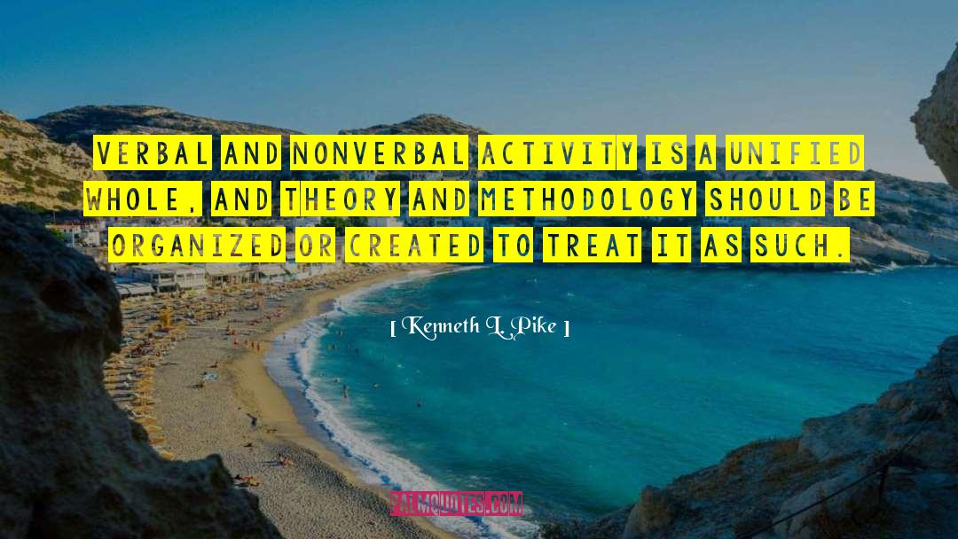 Kenneth L. Pike Quotes: Verbal and nonverbal activity is