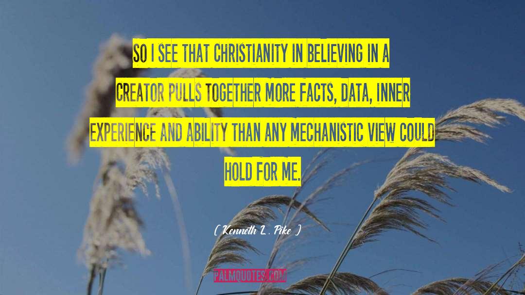 Kenneth L. Pike Quotes: So I see that Christianity